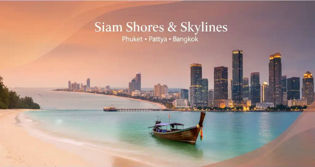 Siam Shores & Skylines – Pattaya, Phuket, Bangkok